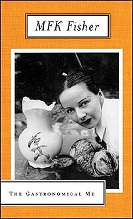 The Gastronomical Me(1943) by M.F.K. Fisher