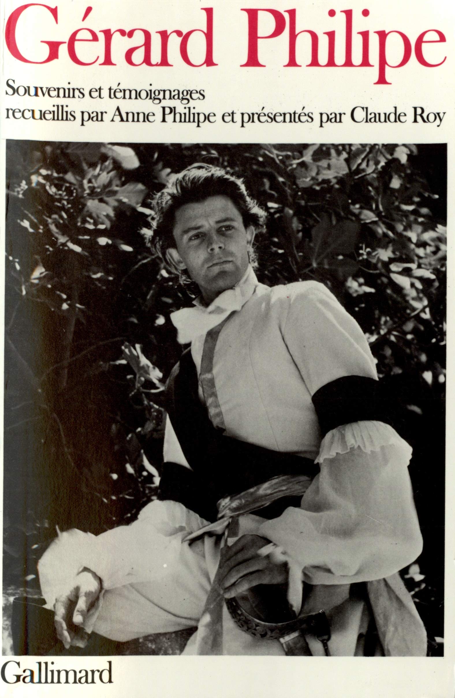 Livre « Gérard Philipe » Souvenirs et témoignages de Anne Philipe et Claude Roy